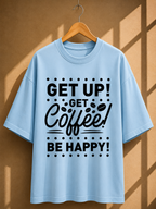 Coffee Quotes Printed Oversized Unisex Tee