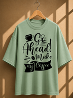 Coffee Quotes Printed Oversized Unisex Tee
